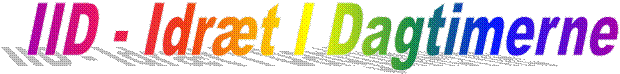 IID - Idræt I Dagtimerne